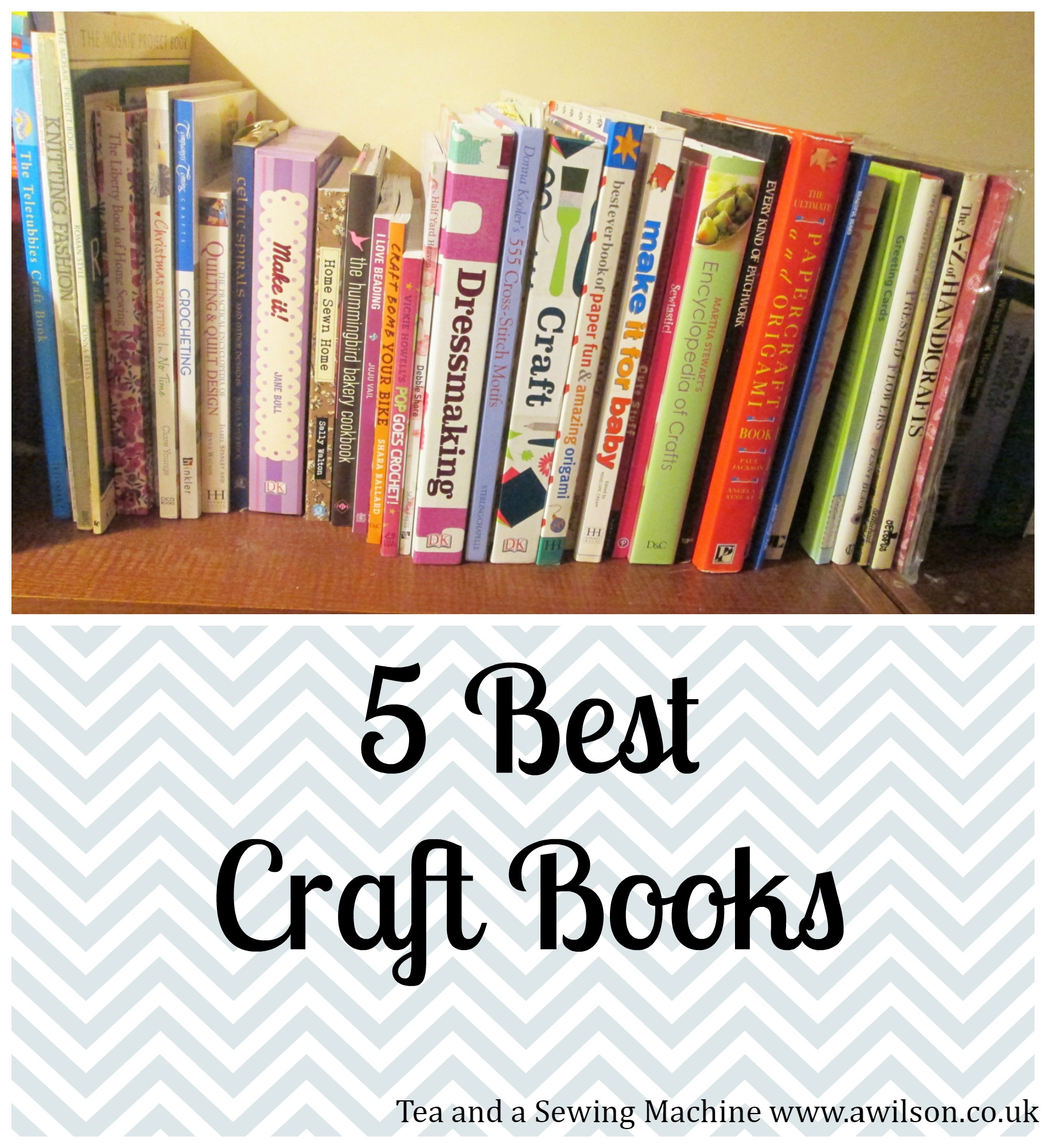 5 Best Craft Books - Tea and a Sewing Machine