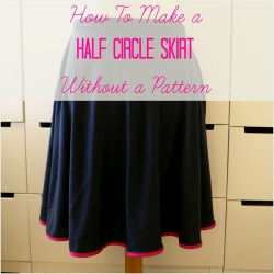 how to make a half circle skirt without a pattern