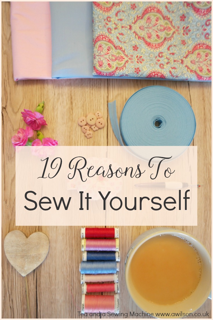19 reasons to sew it yourself