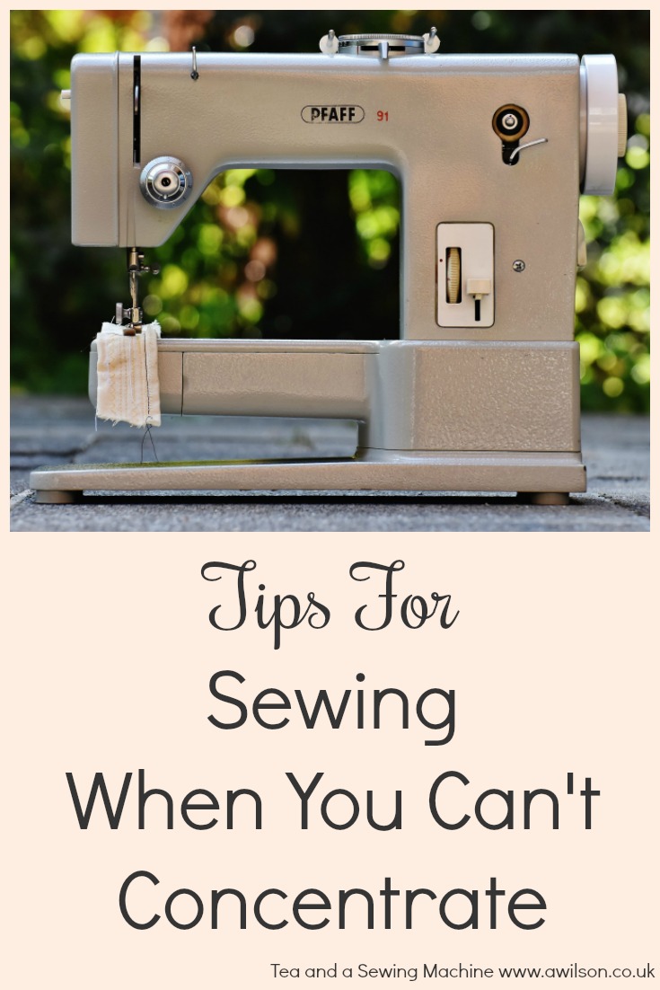 sewing when you can't concentrate