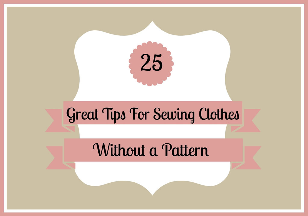 sewing clothes without a pattern