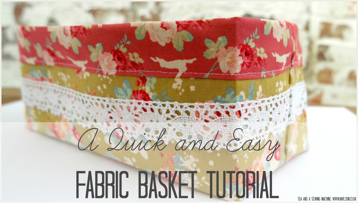 how to make quick easy fabric basket tutorial tilda bloghop