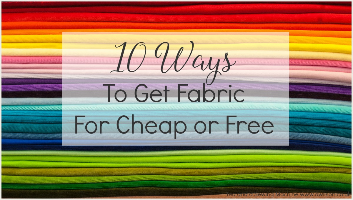 10 ways to get fabric for cheap or free