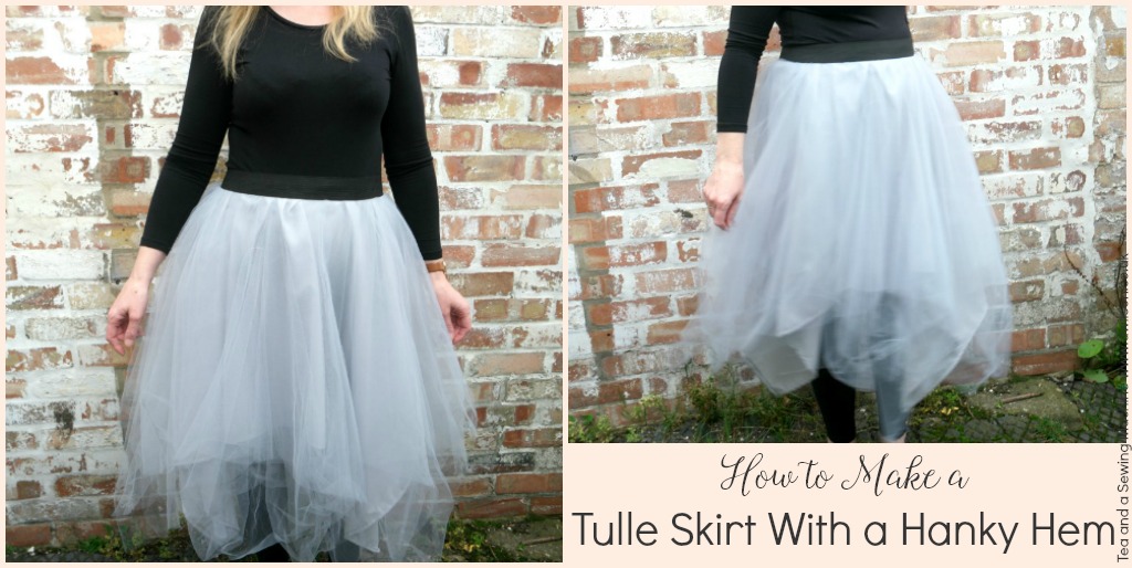Easy DIY Tulle Skirt With a Hanky Hem - Tea and a Sewing Machine
