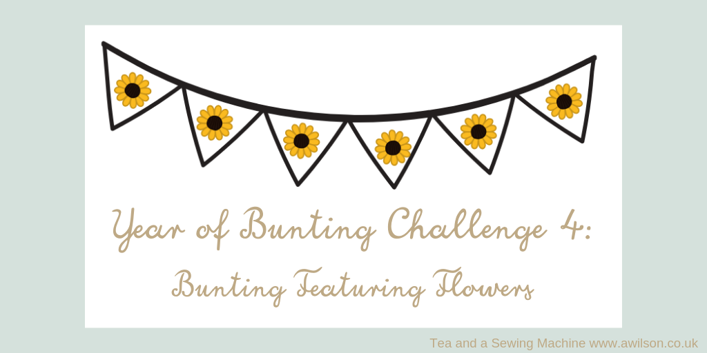 Year of Bunting Challenge 4 bunting with flowers 