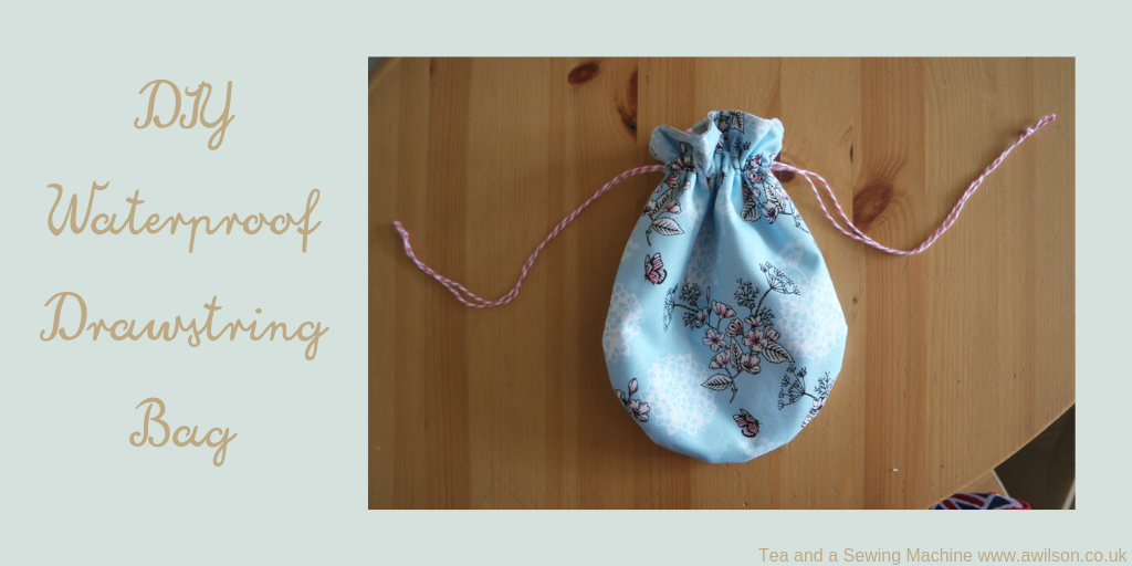 DIY Waterproof Drawstring Bag - Tea and a Sewing Machine