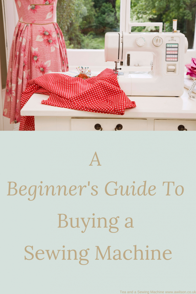 A Beginner's Guide To Buying a Sewing Machine