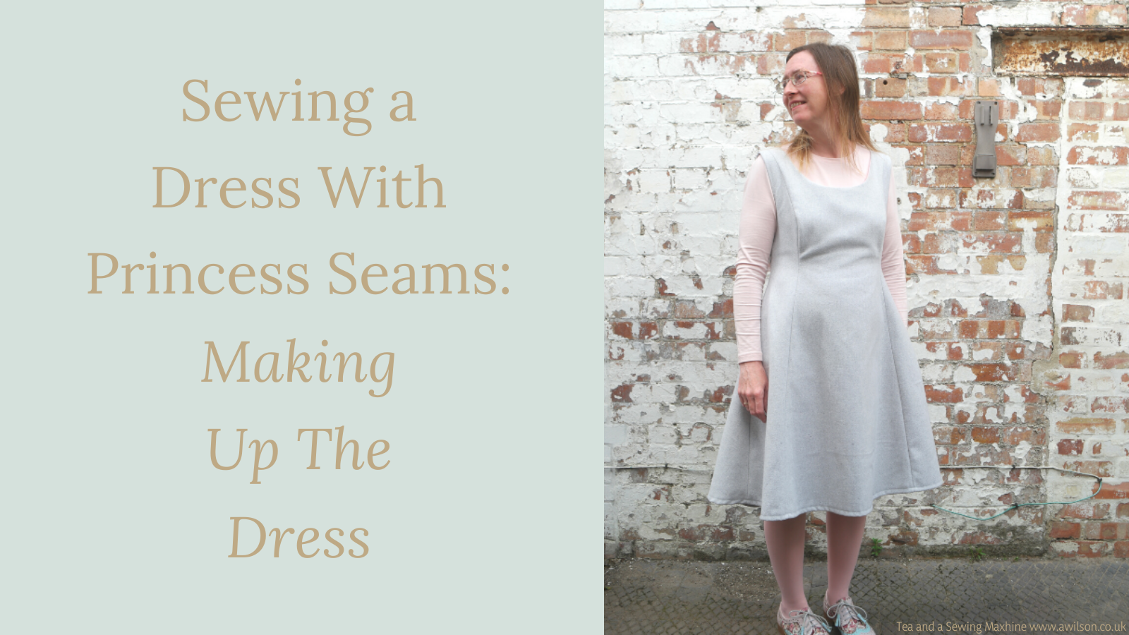 Sewing a Dress With Princess Seams: Making Up the Dress - Tea and
