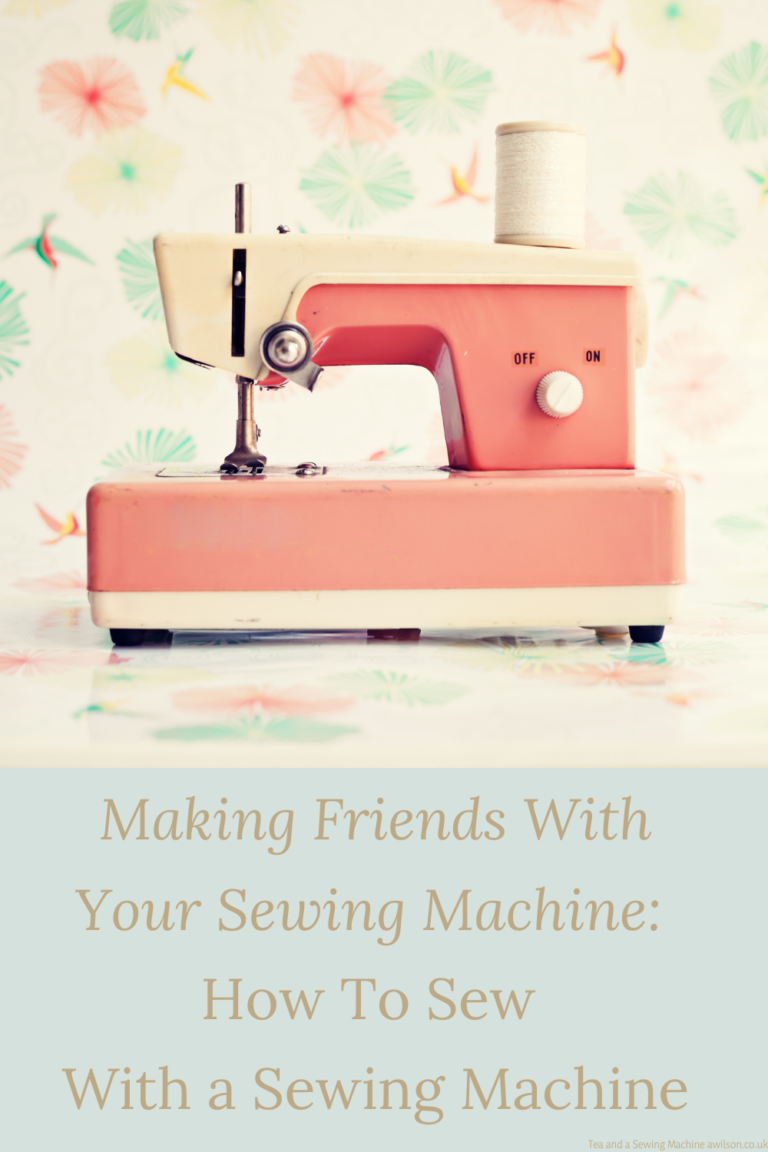 Making Friends With Your Sewing Machine How to Sew With a Sewing